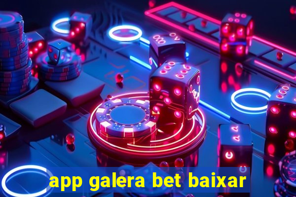 app galera bet baixar